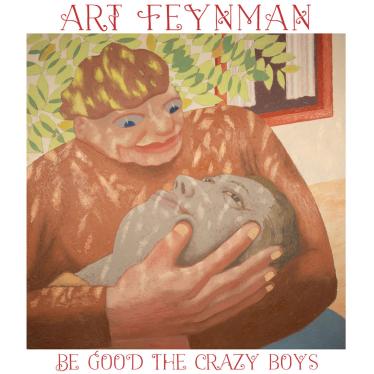 Art Feynman-BeGoodTheCrazyBoys_1024x.jpg